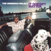The Underdog Project - It Doesn't Matter